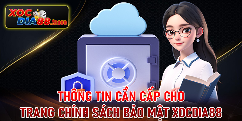 Lượng thông tin cược thủ cần cung cấp cho trang chính sách bảo mật xocdia88