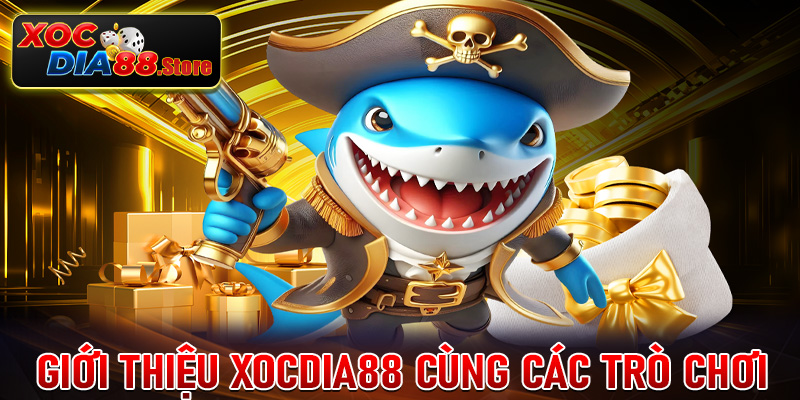 Giới thiệu xocdia88 cùng các trò chơi hot nhất thị trường